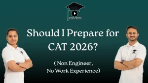 CAT 2026 for Non-Engineers Without Work Experience MBA KARO