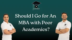 MBA with Poor Academics MBA KARO