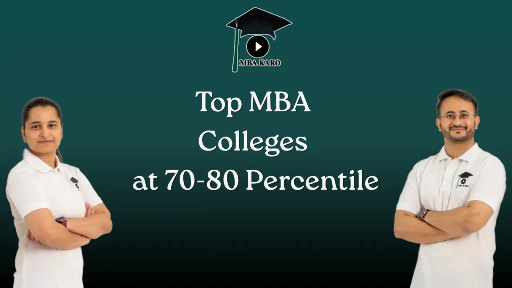 Top MBA Colleges in 70-80 percentile MBA KARO