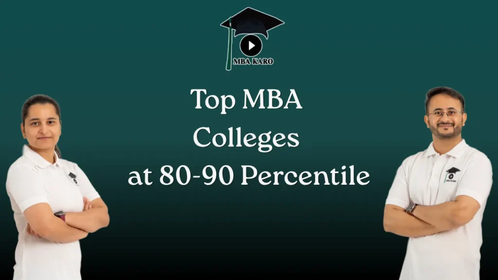 Top MBA Colleges in 80-90 Percentile MBA KARO