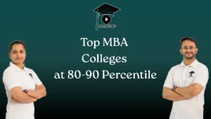 Top MBA Colleges in 80-90 Percentile MBA KARO