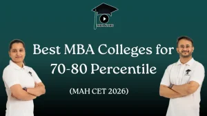 Best MBA Colleges for 70-80 Percentile In MAH CET 2026 MBA KARO