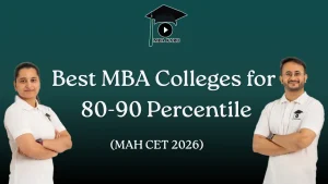 Best MBA Colleges for 80-90 Percentile In MAH CET 2026