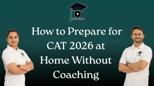 CAT 2026 Preparation Without Coaching MBA KARO