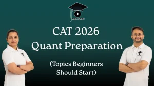 CAT 2026 Quant Preparation for Beginners