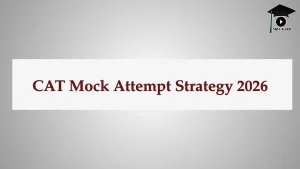 CAT Mock Attempt Strategy 2026 MBA KARO