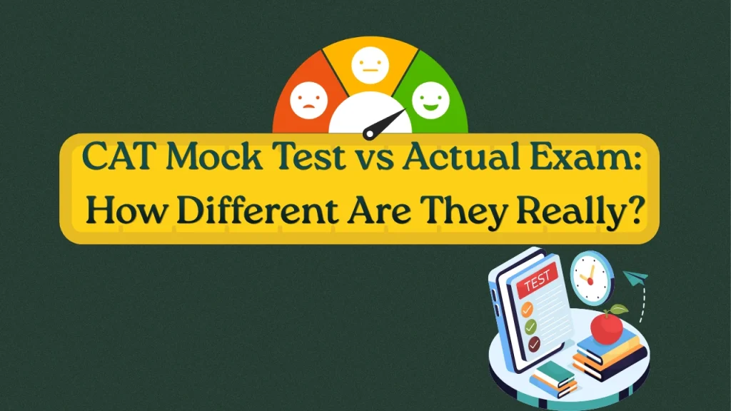 CAT Mock Test vs Actual Exam