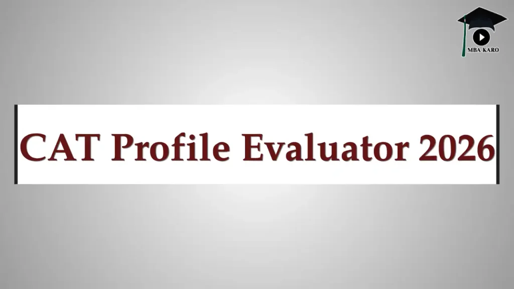 Free CAT Profile Evaluator 2026 Tool MBA KARO