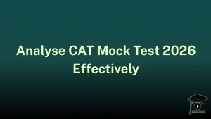 How to Analyse CAT Mock Test 2026 MBA KARO