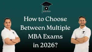 How to Choose MBA Exams 2026 MBA KARO