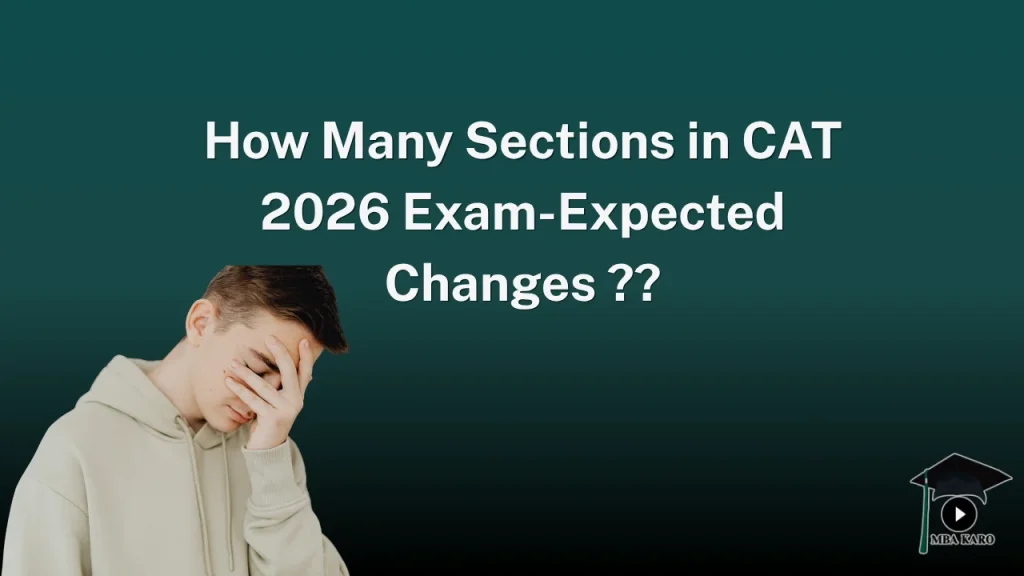 Sections in CAT 2026 Exam MBA KARO