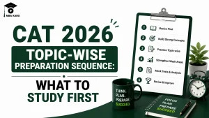 CAT 2026 Topic-Wise Preparation Sequence MBA KARO