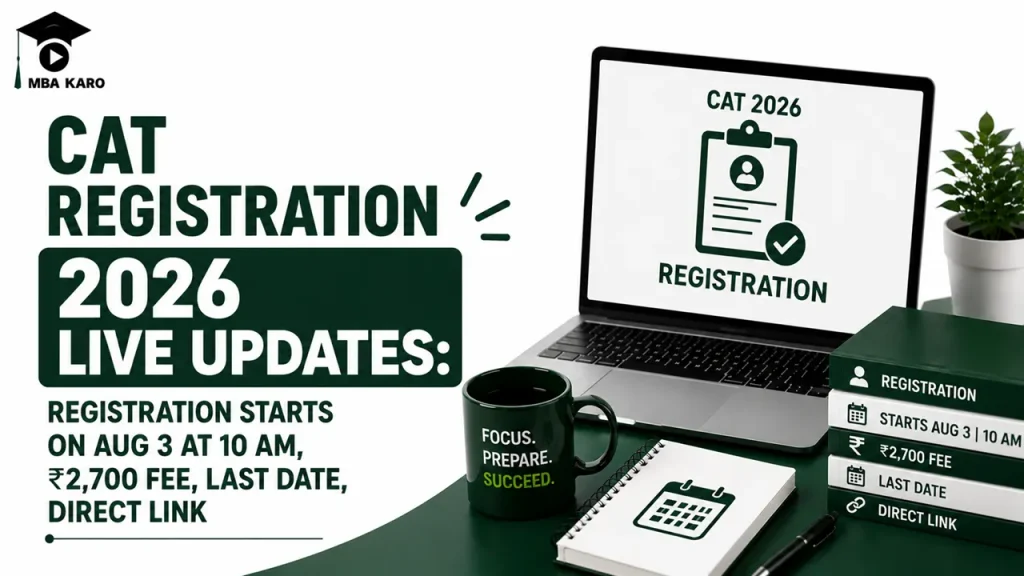 CAT Registration 2026 Live Updates MBA KARO