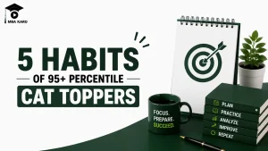Habits of 95+ Percentile CAT Toppers MBA KARO