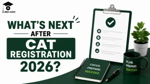 What's Next After CAT Registration 2026 MBA KARO