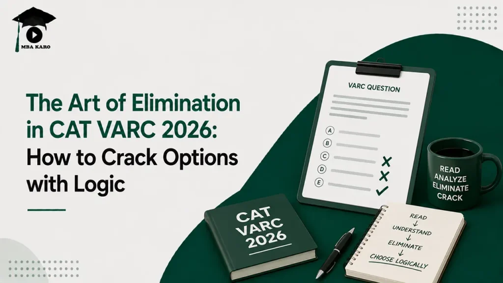 Art of Elimination in CAT VARC 2026 MBA KARO