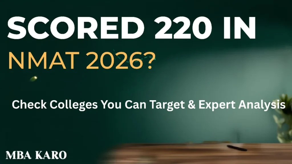 Scored 220 in NMAT 2026 MBA KARO