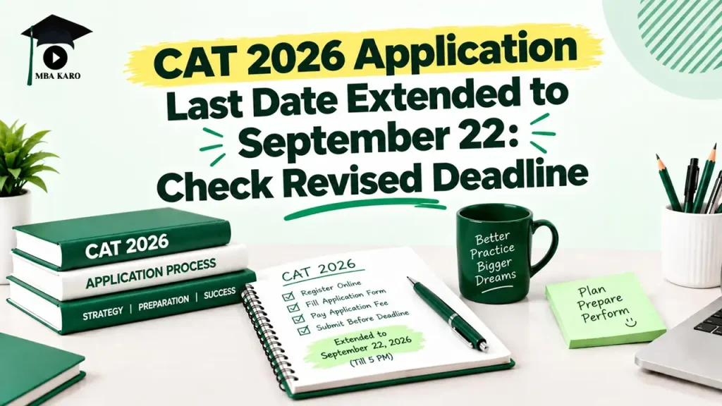 CAT 2026 Application Last Date Extended MBA KARO