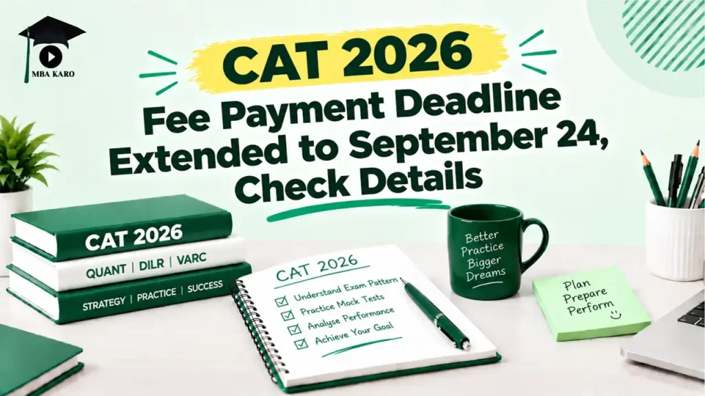 CAT 2026 Fee Payment Deadline MBA KARO