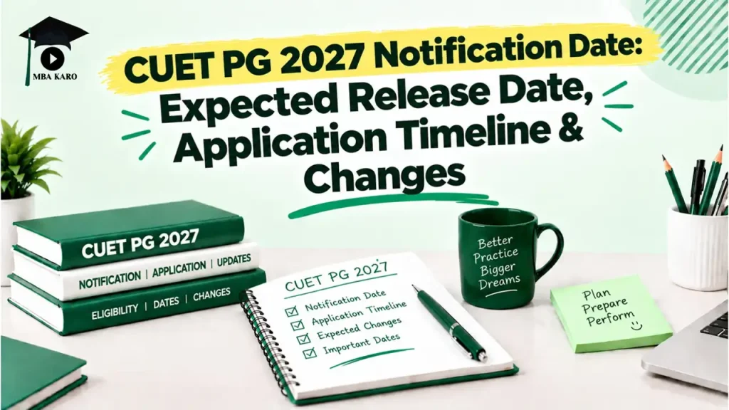 CUET PG 2027 Notification Date MBA KARO