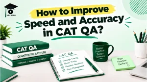 Improve Speed and Accuracy in CAT QA MBA KARO