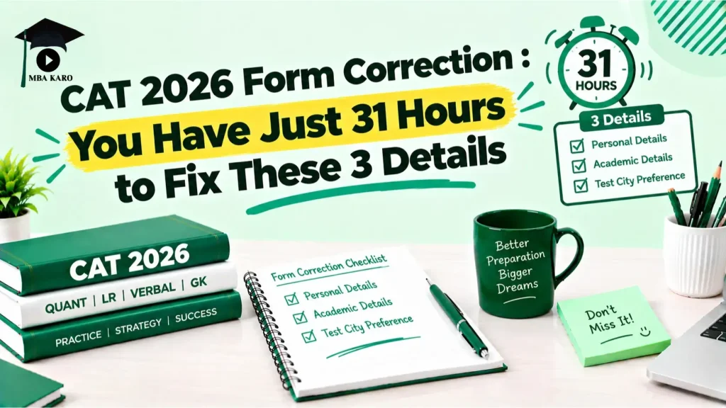 CAT 2026 Form Correction Last Date MBA KARO