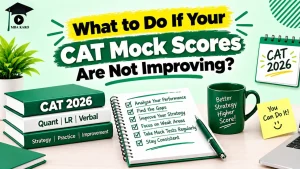 CAT Mock Scores Not Improving MBA KARO