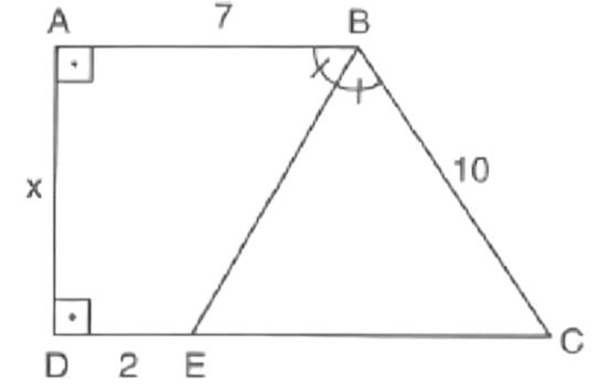 Right trapezium ABCD with AB = 7, BC = 10, DE = 2, AD = x, and BE bisecting angle ABC