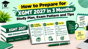 How to Prepare for XGMT 2027 MBA KARO