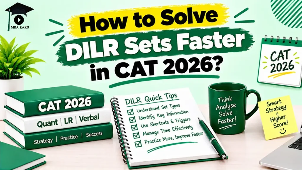 How to Solve DILR Sets Faster CAT 2026 MBA KARO