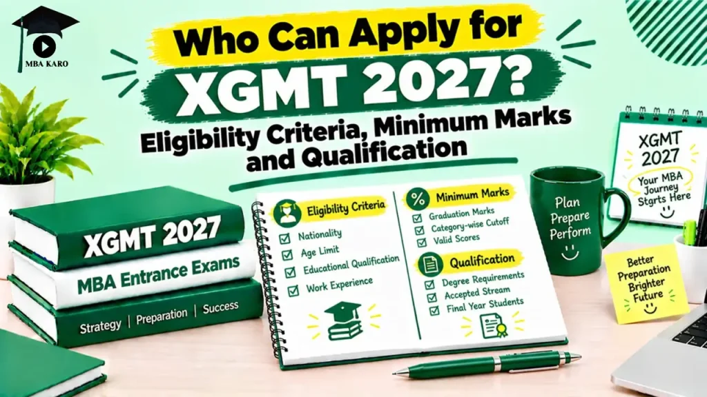 XGMT 2027 Eligibility Criteria MBA KARO