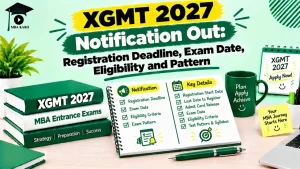 XGMT 2027 Notification Out MBA KARO
